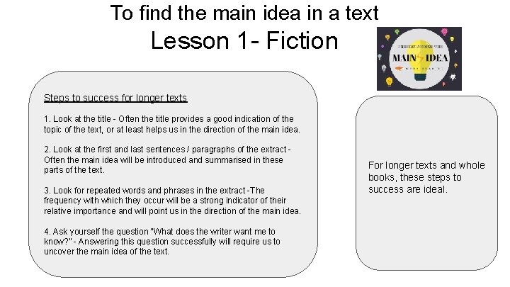 To find the main idea in a text