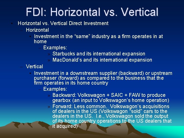 FDI: Horizontal vs. Vertical • Horizontal vs. Vertical Direct Investment – Horizontal • Investment