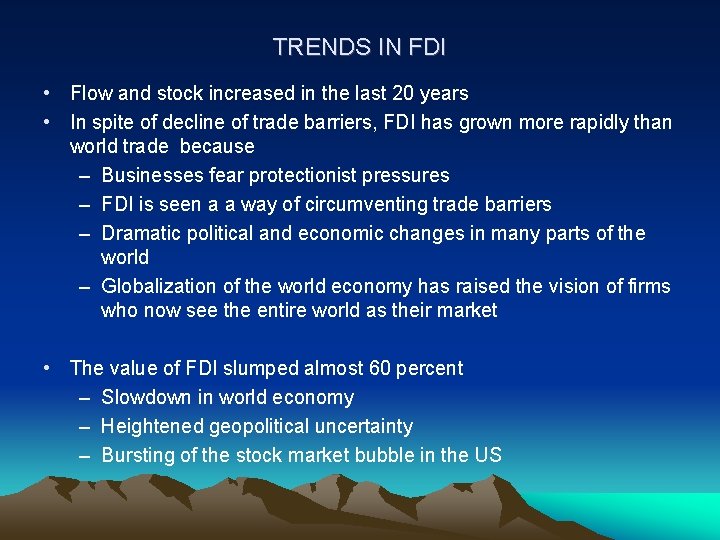 TRENDS IN FDI • Flow and stock increased in the last 20 years •