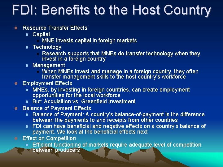 FDI: Benefits to the Host Country Resource Transfer Effects Capital MNE invests capital in