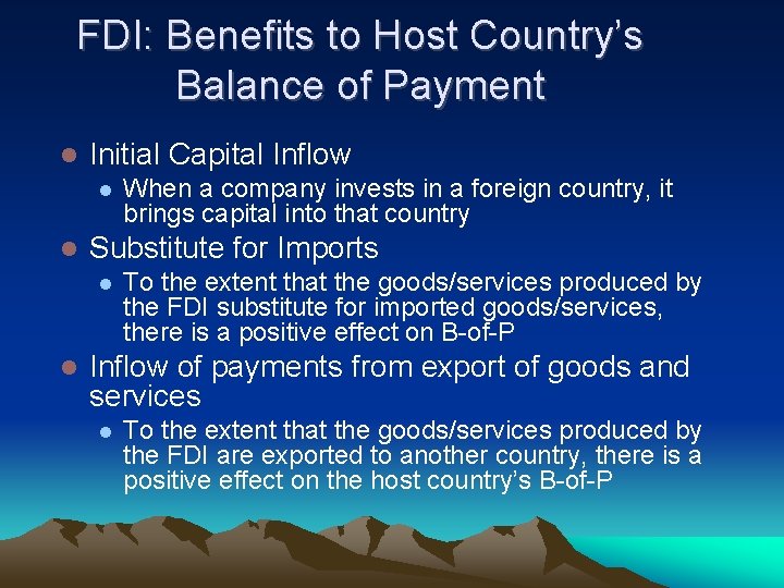 FDI: Benefits to Host Country’s Balance of Payment Initial Capital Inflow Substitute for Imports