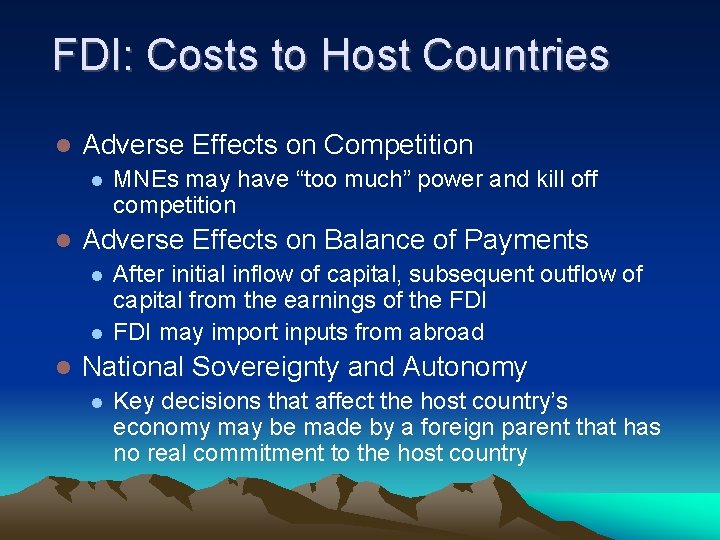 FDI: Costs to Host Countries Adverse Effects on Competition Adverse Effects on Balance of