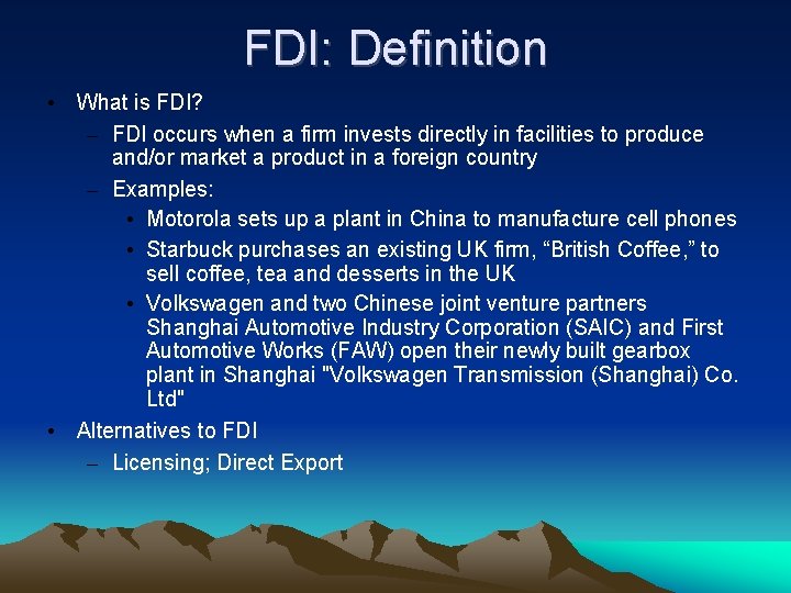 FDI: Definition • What is FDI? – FDI occurs when a firm invests directly
