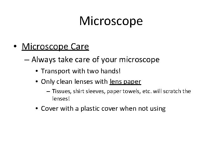 Microscope • Microscope Care – Always take care of your microscope • Transport with