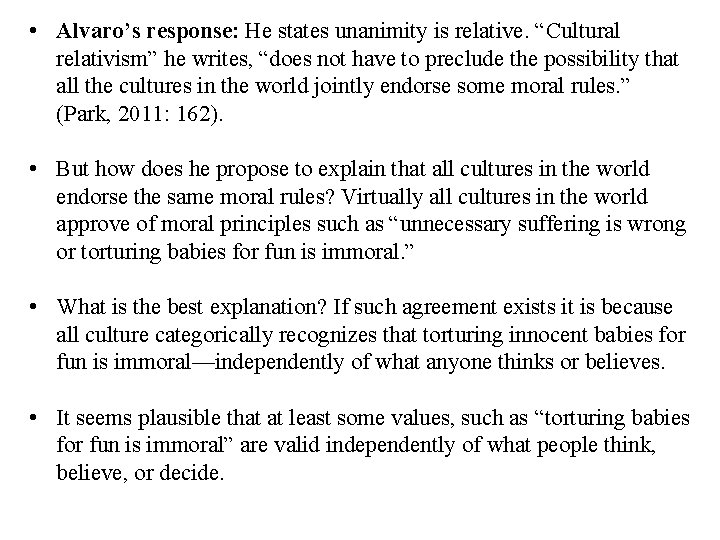  • Alvaro’s response: He states unanimity is relative. “Cultural relativism” he writes, “does