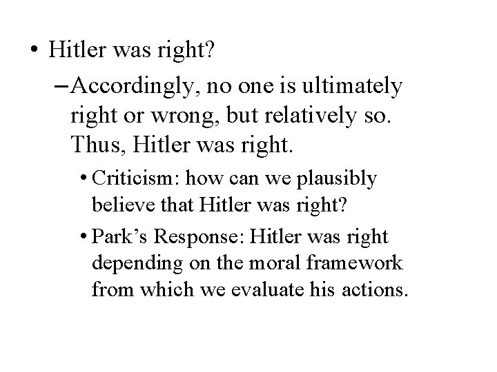  • Hitler was right? – Accordingly, no one is ultimately right or wrong,