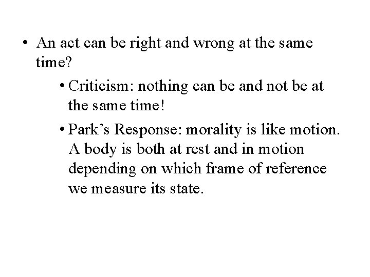  • An act can be right and wrong at the same time? •