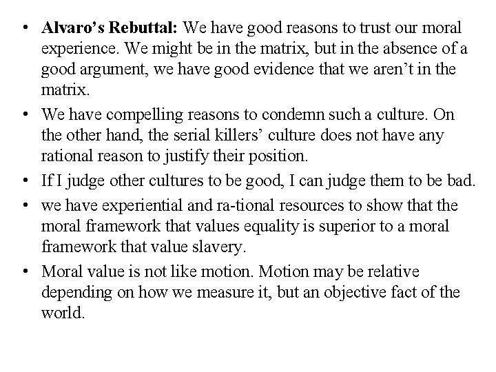  • Alvaro’s Rebuttal: We have good reasons to trust our moral experience. We