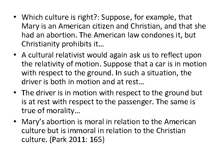  • Which culture is right? : Suppose, for example, that Mary is an