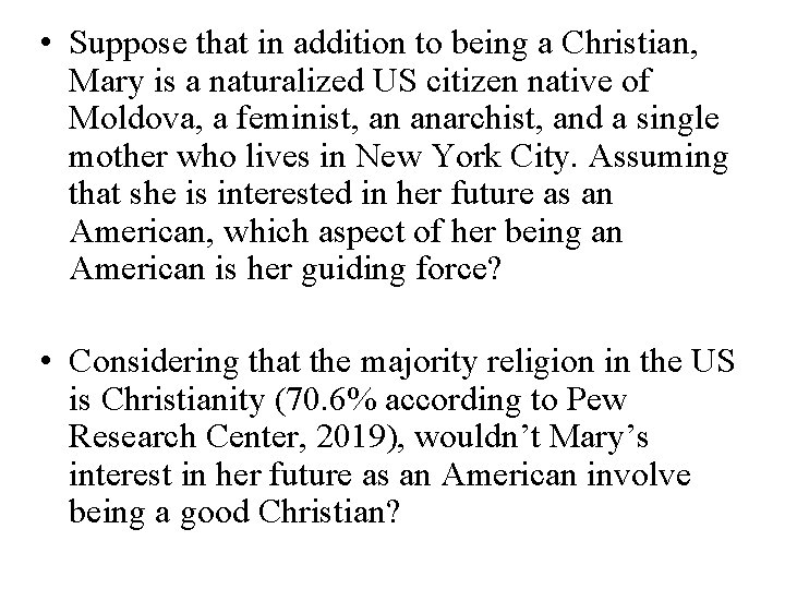  • Suppose that in addition to being a Christian, Mary is a naturalized
