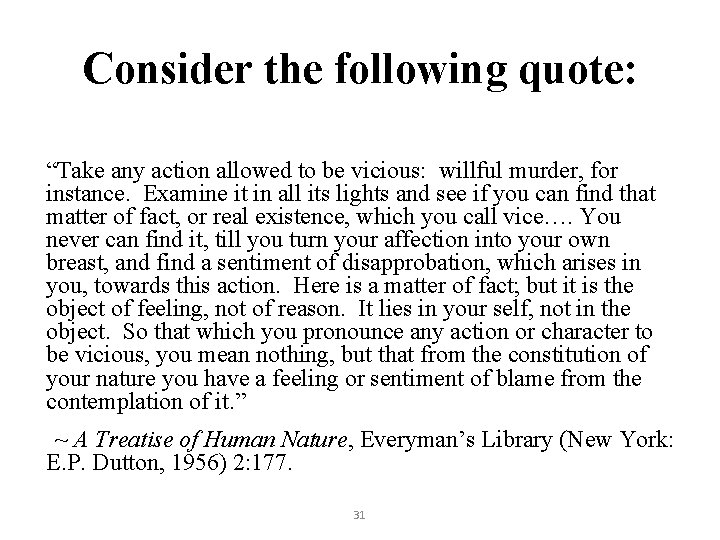 Consider the following quote: “Take any action allowed to be vicious: willful murder, for