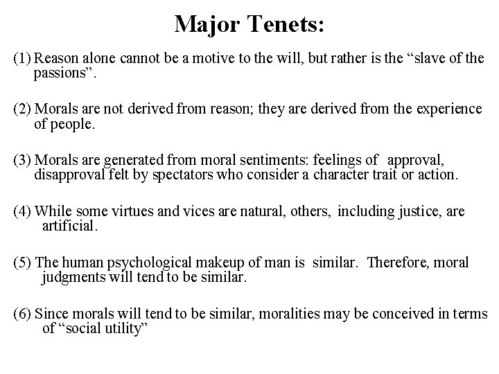 Major Tenets: (1) Reason alone cannot be a motive to the will, but rather