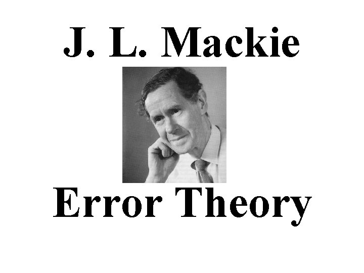 J. L. Mackie Error Theory 