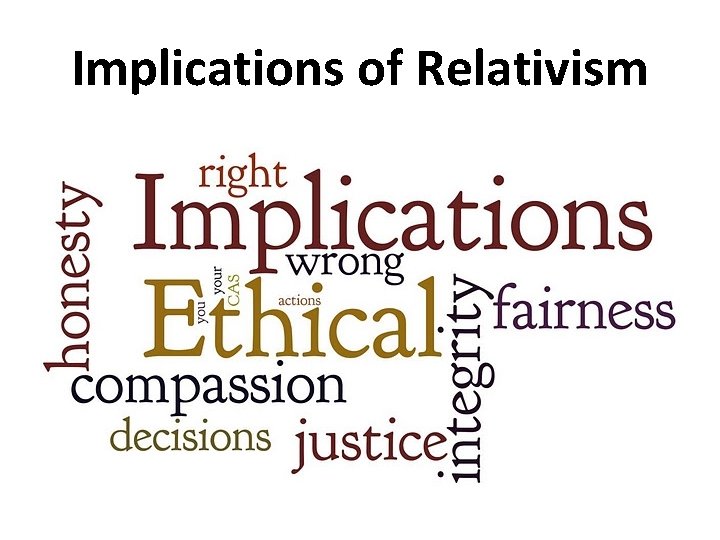 Implications of Relativism 