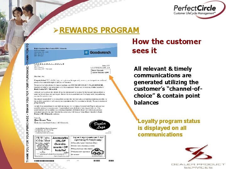 ØREWARDS PROGRAM How the customer sees it All relevant & timely communications are generated