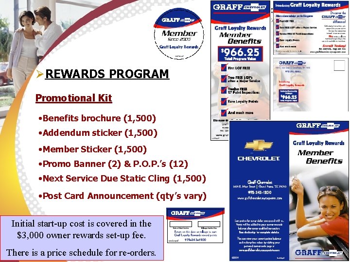 ØREWARDS PROGRAM Promotional Kit • Benefits brochure (1, 500) • Addendum sticker (1, 500)