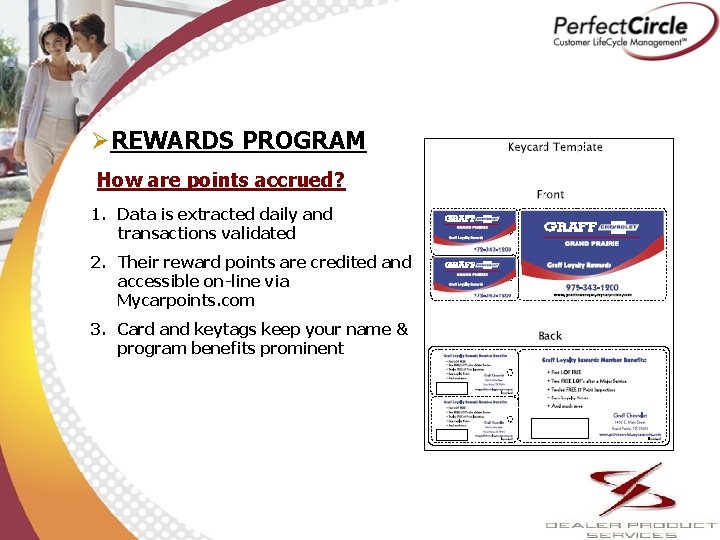 ØREWARDS PROGRAM How are points accrued? 1. Data is extracted daily and transactions validated