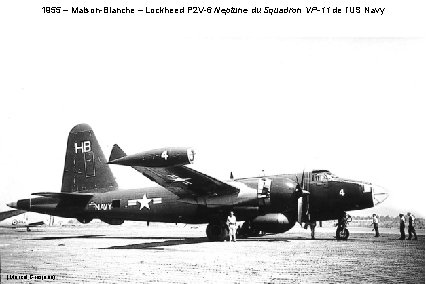 1955 – Maison-Blanche – Lockheed P 2 V-6 Neptune du Squadron VP-11 de l’US