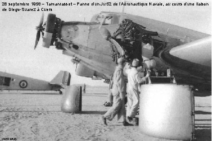 28 septembre 1956 – Tamanrasset – Panne d’un Ju 52 de l’Aéronautique Navale, au