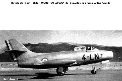 Novembre 1956 – Blida – GAMD 450 Ouragan de l’Escadron de chasse 2/4 La