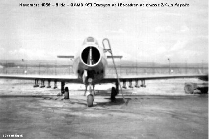 Novembre 1956 – Blida – GAMD 450 Ouragan de l’Escadron de chasse 2/4 La