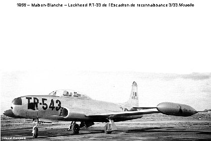 1956 – Maison-Blanche – Lockheed RT-33 de l’Escadron de reconnaissance 3/33 Moselle (Marcel Grosjean)