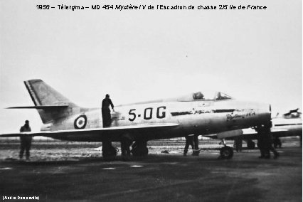 1956 – Télergma – MD 454 Mystère IV de l’Escadron de chasse 2/5 Ile