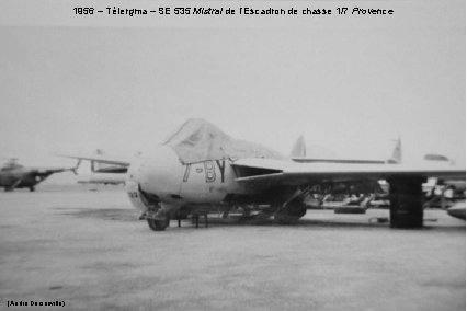 1956 – Télergma – SE 535 Mistral de l’Escadron de chasse 1/7 Provence (André