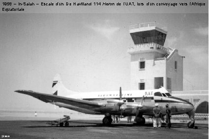 1956 – In-Salah – Escale d’un De Havilland 114 Heron de l’UAT, lors d’un