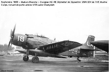 Septembre 1955 – Maison-Blanche – Douglas AD-4 B Skyraider du Squadron VMA-324 de l’US