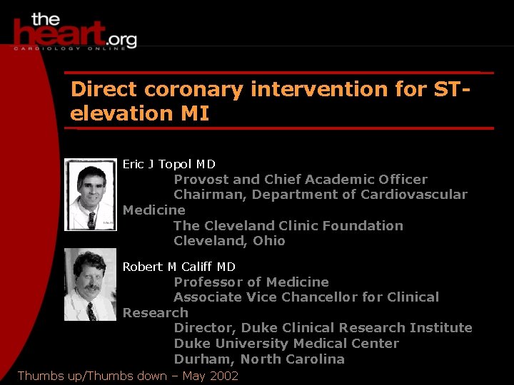 Direct coronary intervention for MI Direct coronary intervention for STelevation MI Eric J Topol