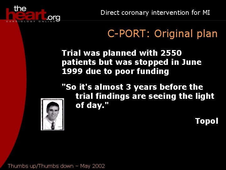 Direct coronary intervention for MI C-PORT: Original plan Trial was planned with 2550 patients
