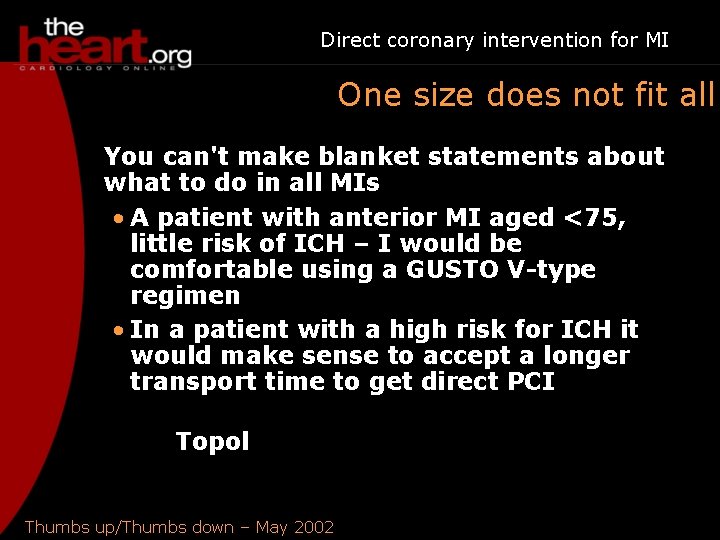 Direct coronary intervention for MI One size does not fit all You can't make