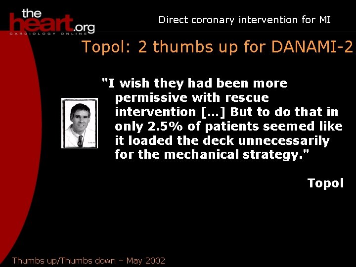 Direct coronary intervention for MI Topol: 2 thumbs up for DANAMI-2 "I wish they