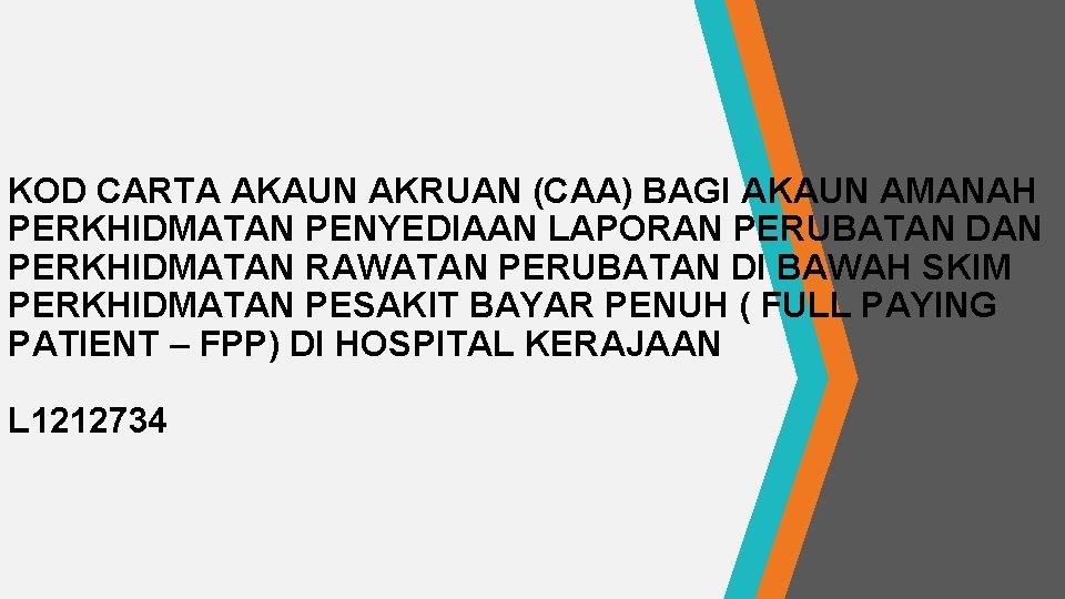 KOD CARTA AKAUN AKRUAN (CAA) BAGI AKAUN AMANAH PERKHIDMATAN PENYEDIAAN LAPORAN PERUBATAN DAN PERKHIDMATAN