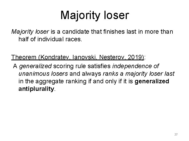 Majority loser is a candidate that finishes last in more than half of individual