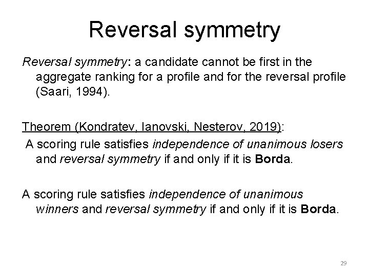 Reversal symmetry: a candidate cannot be first in the aggregate ranking for a profile