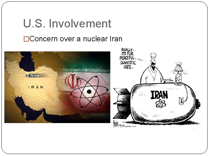 U. S. Involvement �Concern over a nuclear Iran 