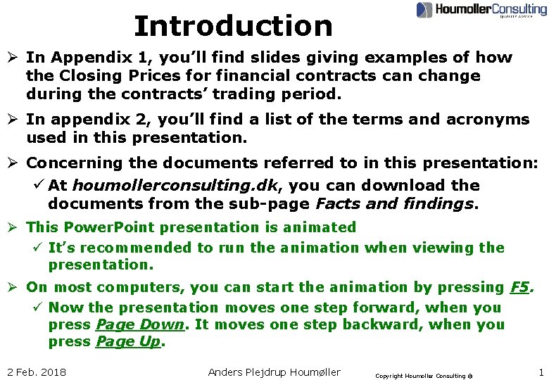 Introduction Ø In Appendix 1, you’ll find slides giving examples of how the Closing