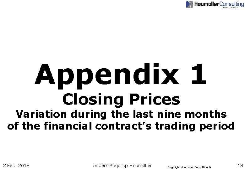 Appendix 1 Closing Prices Variation during the last nine months of the financial contract’s