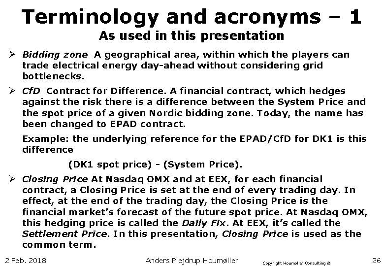 Terminology and acronyms – 1 As used in this presentation Ø Bidding zone A