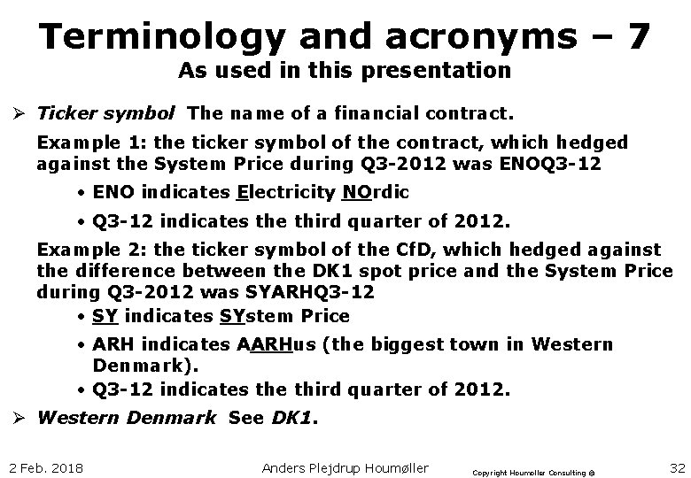 Terminology and acronyms – 7 As used in this presentation Ø Ticker symbol The