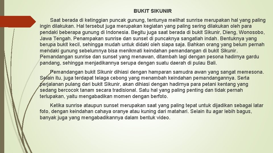 BUKIT SIKUNIR Saat berada di ketinggian puncak gunung, tentunya melihat sunrise merupakan hal yang