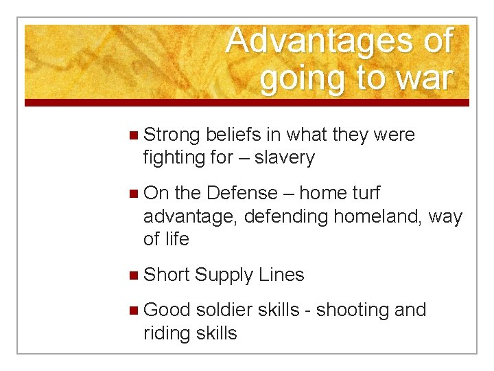 Advantages of going to war n Strong beliefs in what they were fighting for