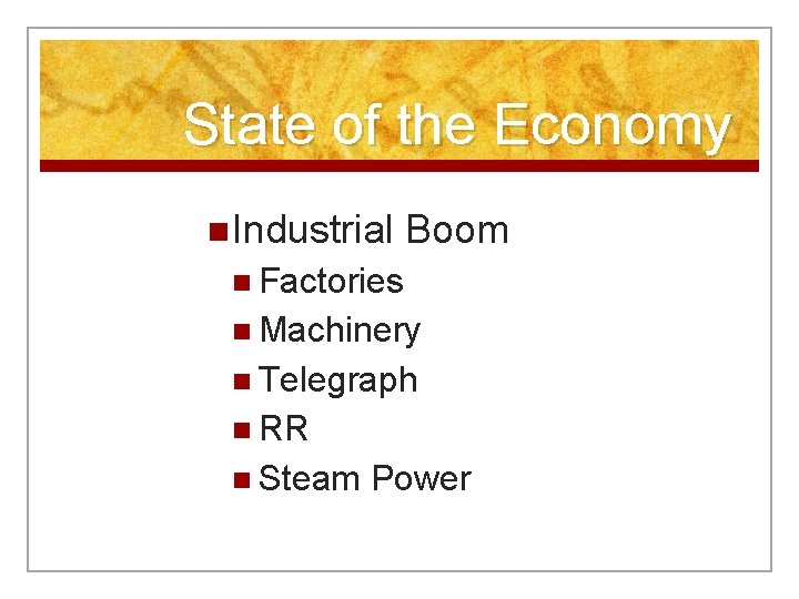 State of the Economy n Industrial Boom n Factories n Machinery n Telegraph n