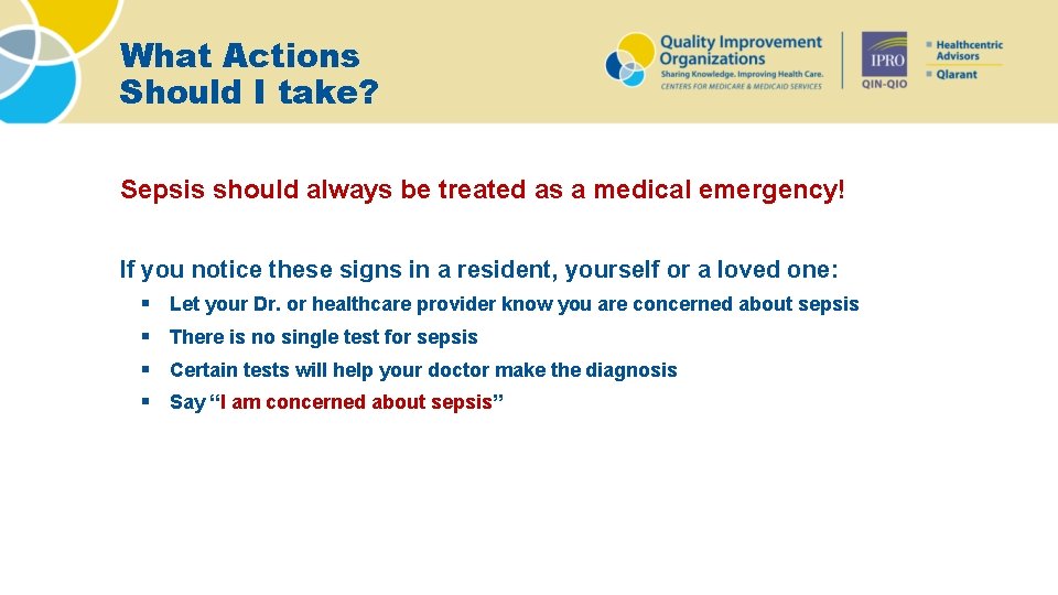 What Actions Should I take? Sepsis should always be treated as a medical emergency!