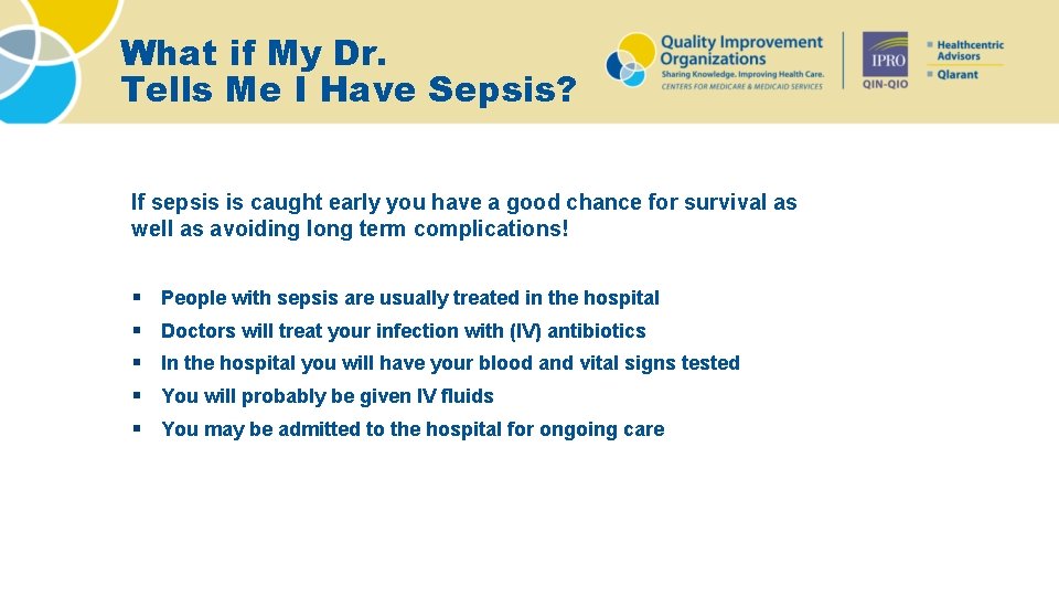What if My Dr. Tells Me I Have Sepsis? If sepsis is caught early