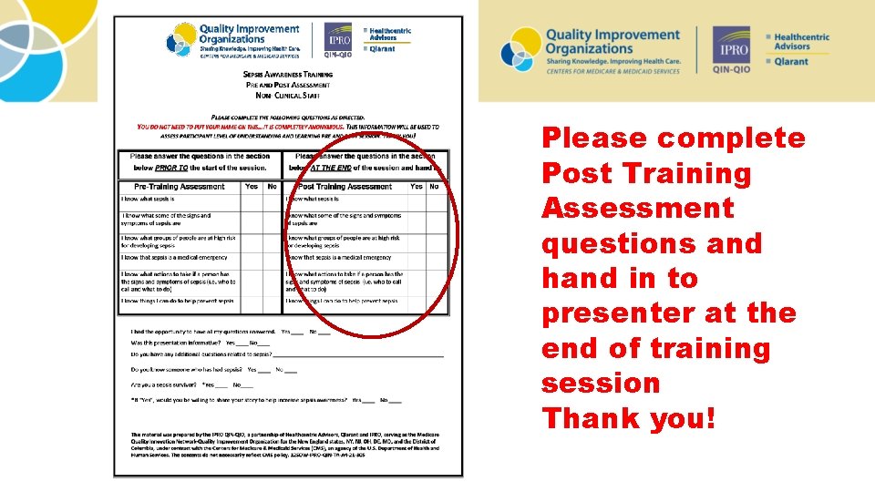 Please complete Post Training Assessment questions and hand in to presenter at the end