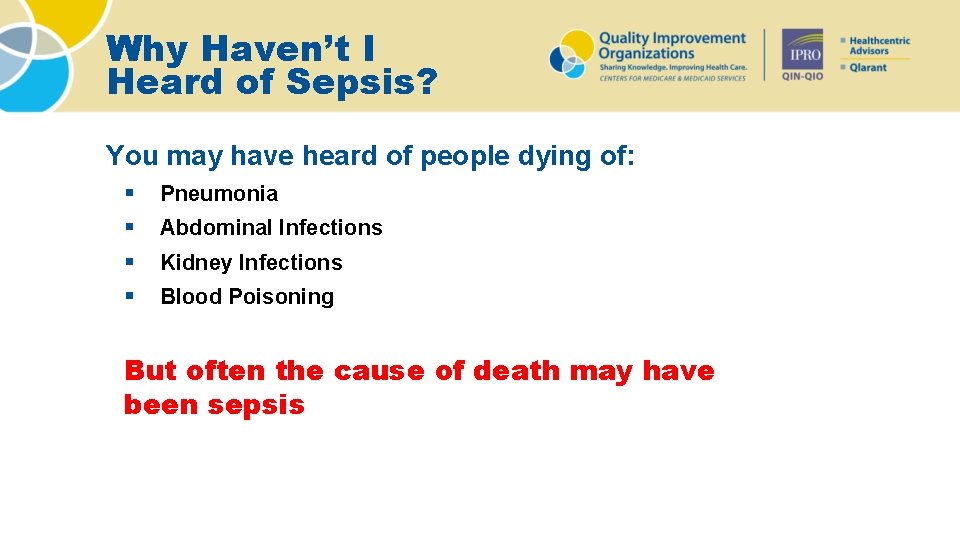 Why Haven’t I Heard of Sepsis? You may have heard of people dying of: