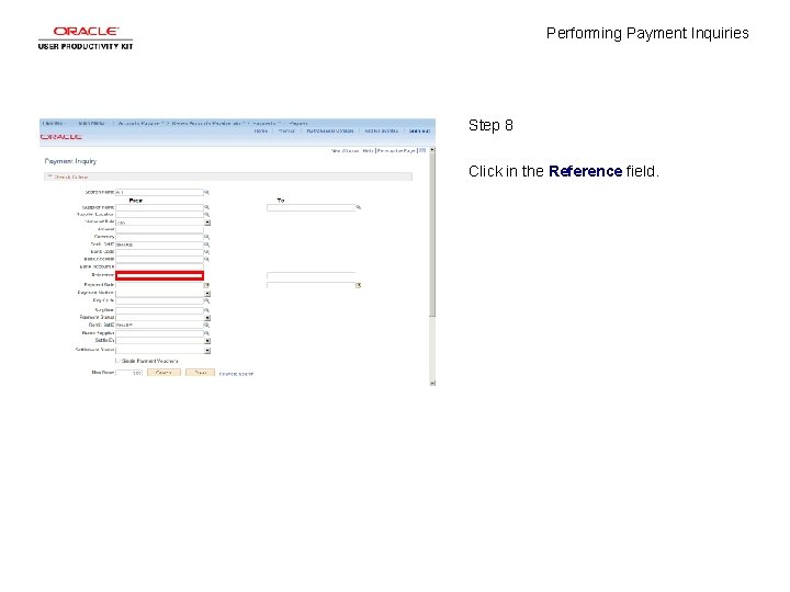 Performing Payment Inquiries Step 8 Click in the Reference field. 